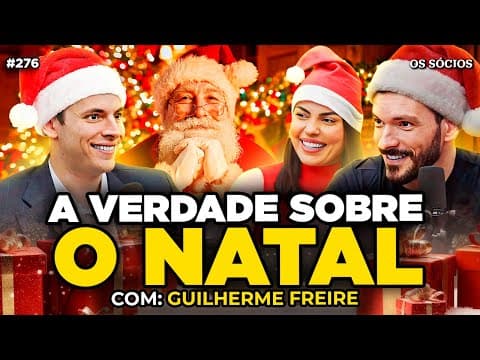 O QUE O NATAL AINDA NOS ENSINA? A FILOSOFIA DO NATAL (com Guilherme Freire) | Os Sócios 276