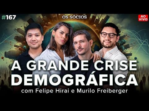 CRISE DEMOGRÁFICA: quem vai pagar sua aposentadoria? (com Dahlia Capital) | Os Sócios 167