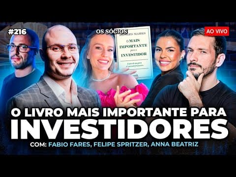 O MAIS IMPORTANTE PARA O INVESTIDOR DE HOWARD MARKS - LIÇÕES DO LIVRO | OS SÓCIOS 216