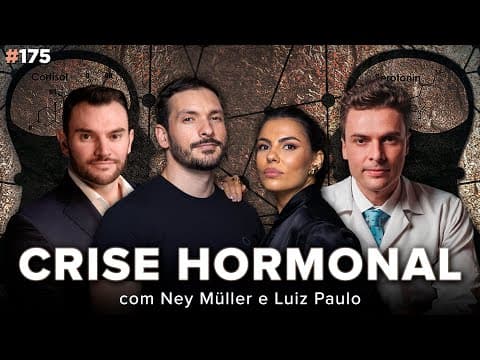 CRISE HORMORNAL (com Ney Muller  e Luiz Paulo) | Os Sócios Podcast 175