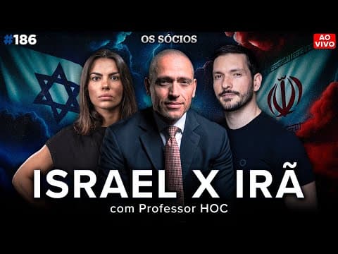 ISRAEL X IRÃ: 3ª GUERRA MUNDIAL OU CRISE NO ORIENTE MÉDIO? (Professor HOC) | Os Sócios 186