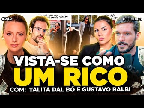 COMO SE VESTIR BEM E PASSAR AUTORIDADE (Com Talita Dal Bó e Gustavo Balbi) | Os Sócios 242