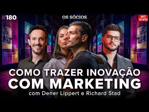 COMO MODERNIZAR SEU NEGÓCIO COM MARKETING (Richard Stad e Dener Lippert) | Os Sócios 180
