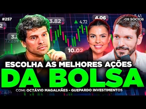 COMO ESCOLHER AS MELHORES AÇÕES DA BOLSA (Octávio Magalhães Guepardo Investimentos) | Os Sócios 257