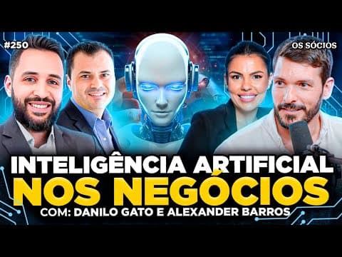 COMO USAR INTELIGÊNCIA ARTIFICIAL NOS NEGÓCIOS E LUCRAR MAIS | Os Sócios 250
