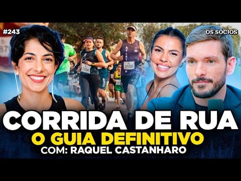 CORRER NA RUA: A CIÊNCIA POR TRÁS DO ESPORTE MAIS EM ALTA (Com Raquel Castanharo) | Os Sócios 243