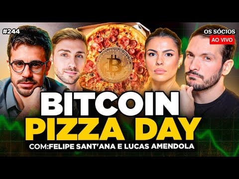 BITCOIN PIZZA DAY 2025: AINDA DÁ TEMPO DE INVESTIR? Felipe Santana e Lucas Amendola | Os Sócios 244
