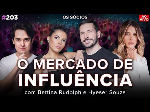 O MERCADO DA INFLUÊNCIA: COMO USAR A AUDIÊNCIA PARA VENDER MILHÕES | Os Sócios 203