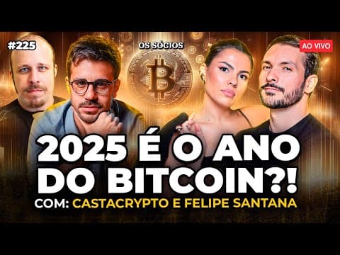 VALE A PENA INVESTIR EM BITCOIN EM 2025? (CICLO DE ALTA, CRIPTOMOEDAS E TRUMP) | Os Sócios 225