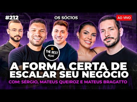 ESTRATÉGIAS PARA CRESCER E ESCALAR UM NEGÓCIO NA PRÁTICA ( Grupo The Best Açaí) | Os Sócios 212