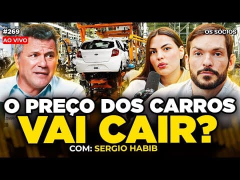 POR QUE OS CARROS SÃO TÃO CAROS NO BRASIL? (Com Sergio Habib) | Os Sócios 269