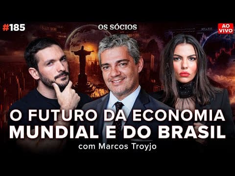 DESAFIOS DA ECONOMIA MUNDIAL E O FUTURO DO BRASIL (Marcos Troyjo) | Os Sócios 185