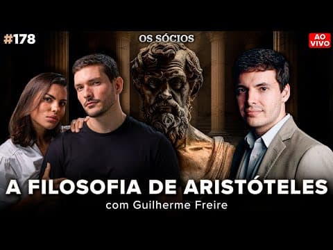 A FILOSOFIA DE ARISTÓTELES (com Guilherme Freire) | Os Sócios Podcast 178