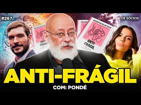 ANTIFRÁGIL: COISAS QUE SE BENEFICIAM COM O CAOS (Com Luiz Felipe Pondé) | Os Sócios 267