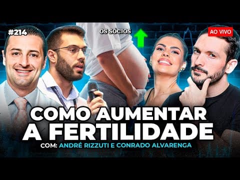 MITOS E VERDADES SOBRE FERTILIDADE: O QUE VOCÊ PRECISA SABER Dr. Conrado Dr. Rizzuti | Os Sócios 214