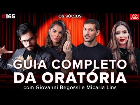 GUIA COMPLETO DA ORATÓRIA (com Giovanni Begossi e Micarla Lins) | Os Sócios 165