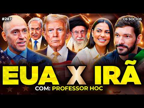 EUA X IRÃ: A GUERRA NO ORIENTE MÉDIO COMEÇOU (Professor HOC) | Os Sócios 287