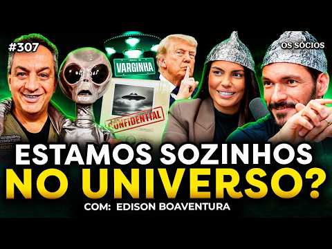 EXISTE VIDA INTELIGENTE FORA DA TERRA? (com Edison Boaventura) | Os Sócios 307