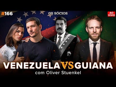 Venezuela X Guiana (com Oliver Stuenkel)  | Os Sócios 166