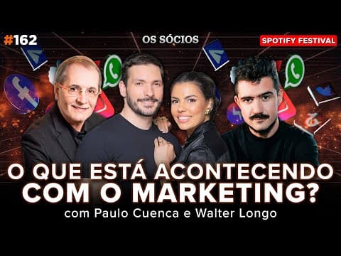 A REVOLUÇÃO DO MARKETING NO SÉCULO XXI (Paulo Cuenca e Walter Longo) | Os Sócios 162