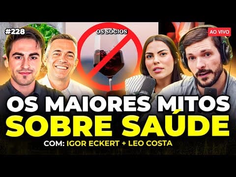 EXPLICANDO OS MAIORES MITOS SOBRE A SAÚDE E O CORPO (Igor Eckert + Leo Costa) | Os Sócios 228
