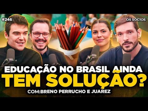 COMO RESOLVER O PROBLEMA DA EDUCAÇÃO BRASILEIRA – Breno Perrucho Jovens for Schools | Os Sócios 246